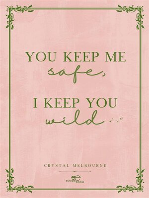 cover image of You keep me safe I keep you wild